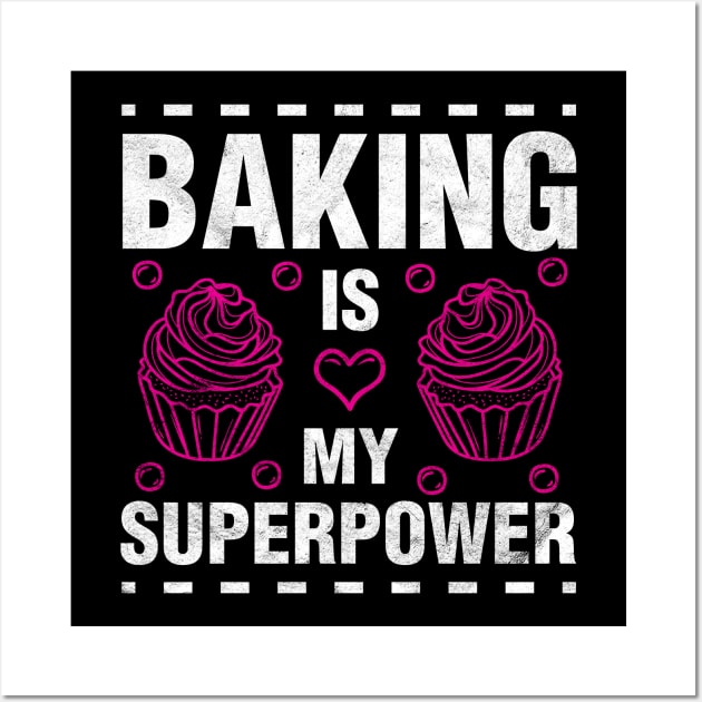 Baking Is My Superpower Cupcakes Lover Funny Baker Gift Wall Art by Albatross